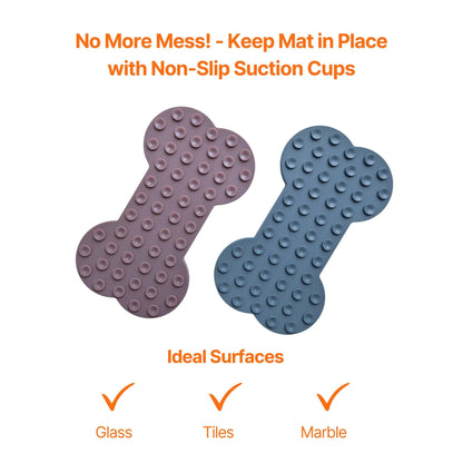 Image description: the back of the lick mat 2 pack bone shapes showing the suction cups. 
Text on image: No more mess! - Keep mat in place with non-slip suction cups. Ideal surfaces - glass, tiles, marble
